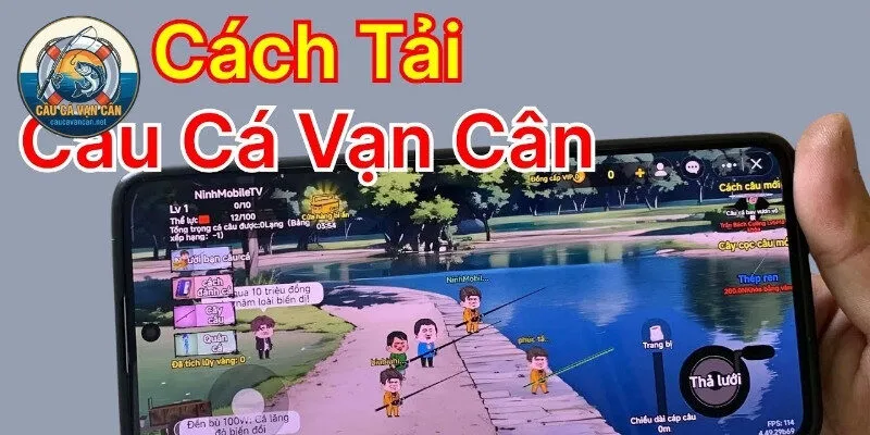 Cách Tải Game Câu Cá Vạn Cân Trên Điện Thoại Android iOS
