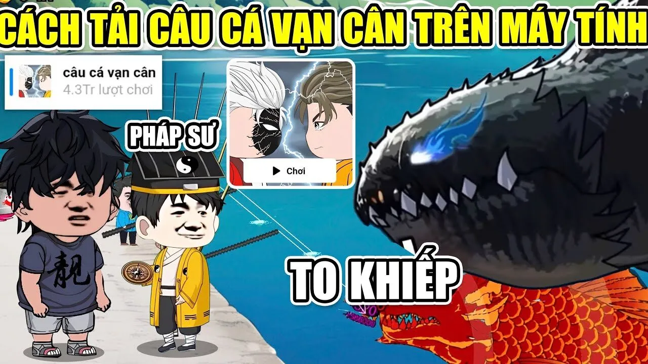 Cách tải game Câu Cá Vạn Cân trên PC